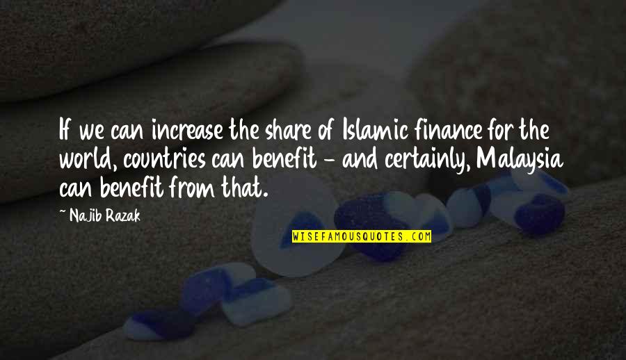 Controlar La Eyaculacion Quotes By Najib Razak: If we can increase the share of Islamic Controlar La Eyaculacion Quotes By Najib Razak: If we can increase the share of Islamic