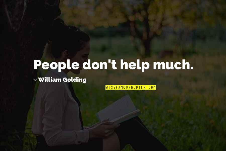 Controll'd Quotes By William Golding: People don't help much.