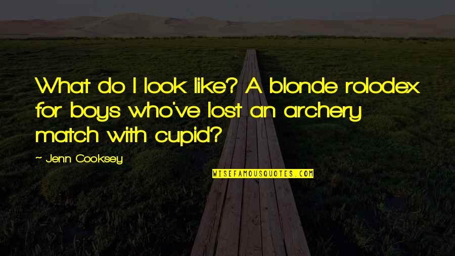 Controlled Relationship Quotes By Jenn Cooksey: What do I look like? A blonde rolodex