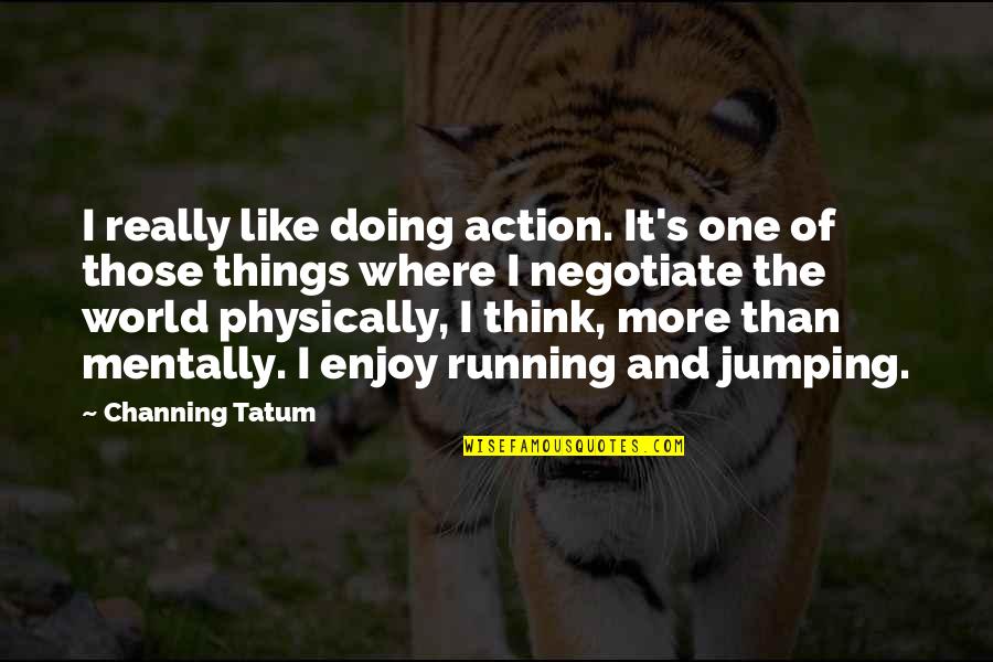 Controller And Keyboard Quotes By Channing Tatum: I really like doing action. It's one of