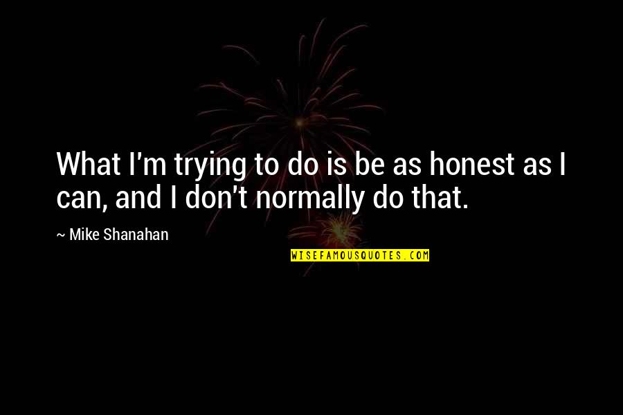 Controllers Not Connecting Quotes By Mike Shanahan: What I'm trying to do is be as