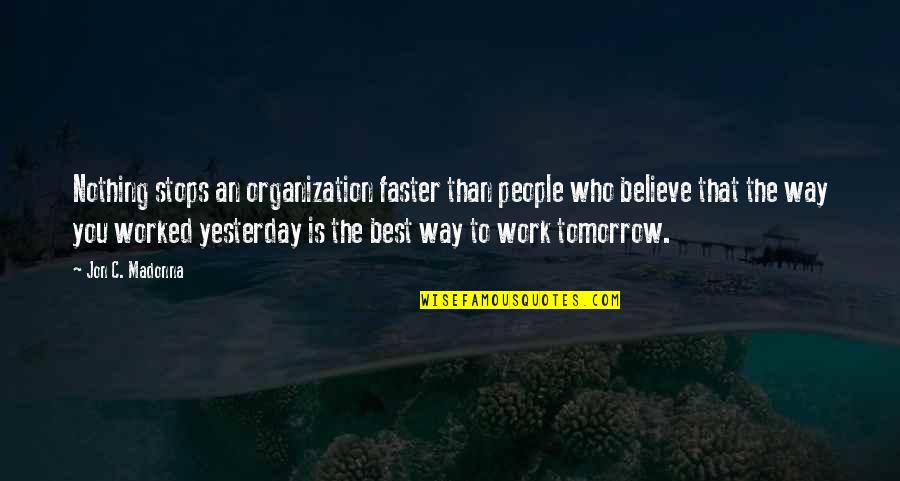 Controlling Temper Quotes By Jon C. Madonna: Nothing stops an organization faster than people who