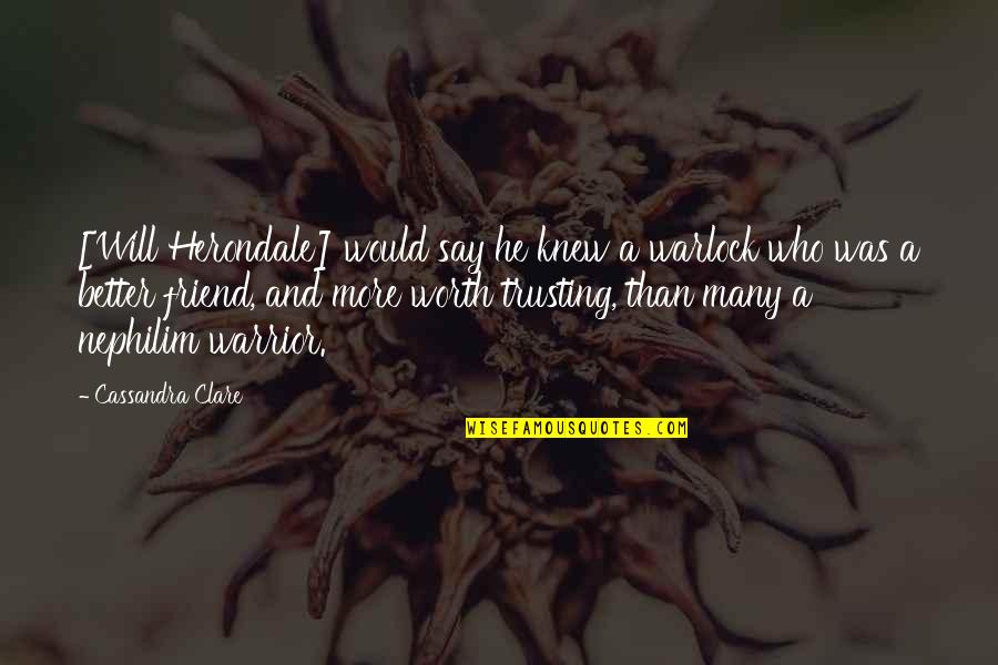 Controlling The Media Quotes By Cassandra Clare: [Will Herondale] would say he knew a warlock