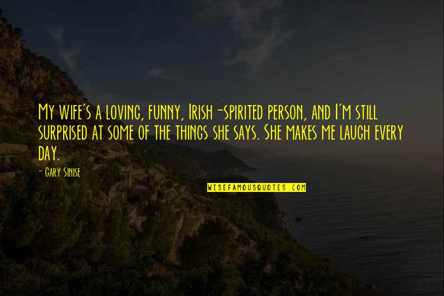 Controlling Your Reactions Quotes By Gary Sinise: My wife's a loving, funny, Irish-spirited person, and Controlling Your Reactions Quotes By Gary Sinise: My wife's a loving, funny, Irish-spirited person, and