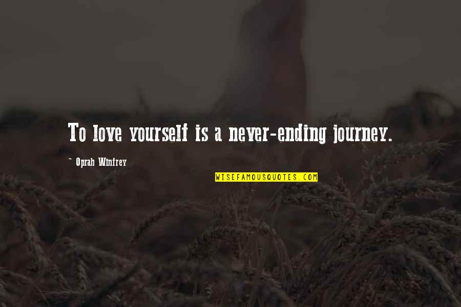 Controlling Your Temper Quotes By Oprah Winfrey: To love yourself is a never-ending journey.