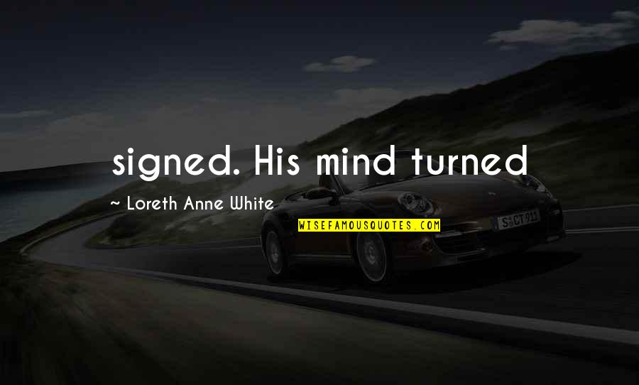 Controlling Yourself Quotes By Loreth Anne White: signed. His mind turned
