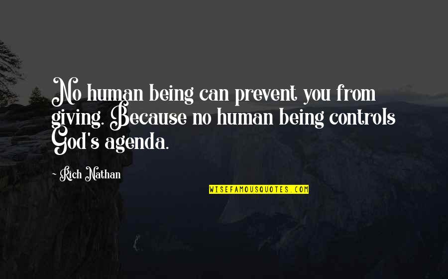 Controls Quotes By Rich Nathan: No human being can prevent you from giving.