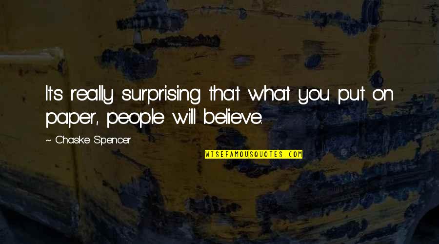Controvertido Quotes By Chaske Spencer: It's really surprising that what you put on