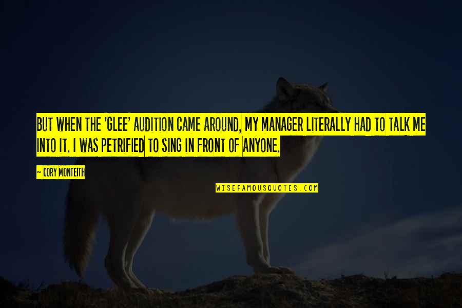 Controverting Medical Affidavits Quotes By Cory Monteith: But when the 'Glee' audition came around, my Controverting Medical Affidavits Quotes By Cory Monteith: But when the 'Glee' audition came around, my