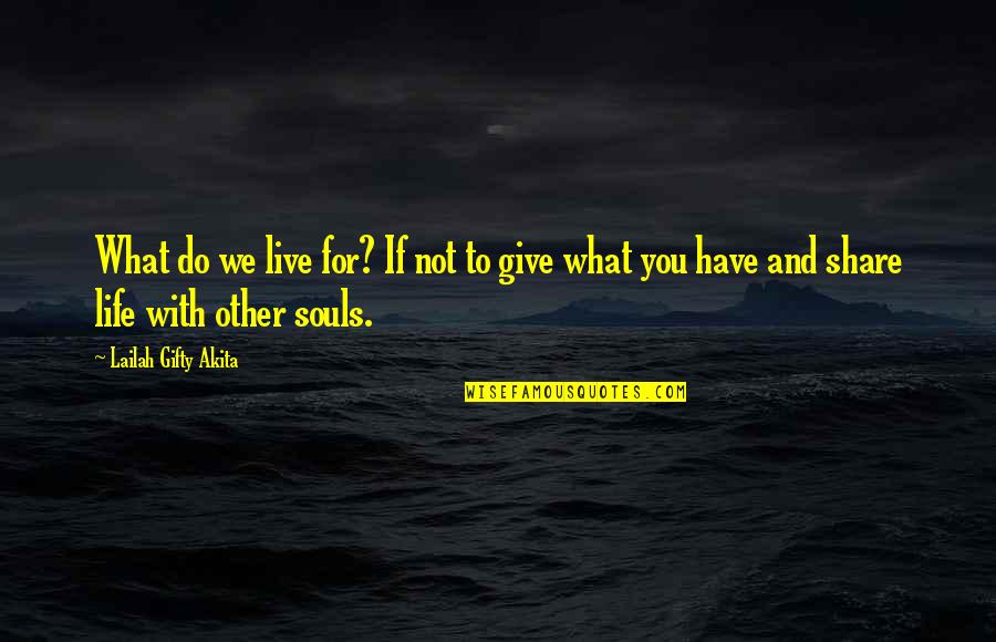 Contship Air Quotes By Lailah Gifty Akita: What do we live for? If not to