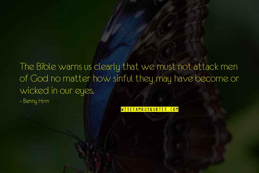 Contship Ivy Quotes By Benny Hinn: The Bible warns us clearly that we must Contship Ivy Quotes By Benny Hinn: The Bible warns us clearly that we must