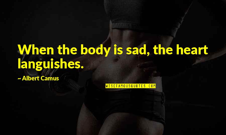 Conundrums Crossword Quotes By Albert Camus: When the body is sad, the heart languishes. Conundrums Crossword Quotes By Albert Camus: When the body is sad, the heart languishes.