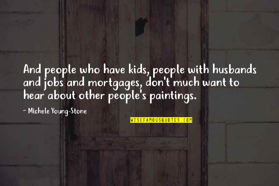 Conundrums Crossword Quotes By Michele Young-Stone: And people who have kids, people with husbands Conundrums Crossword Quotes By Michele Young-Stone: And people who have kids, people with husbands