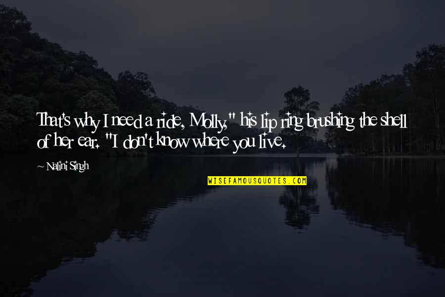 Convencida In English Quotes By Nalini Singh: That's why I need a ride, Molly," his