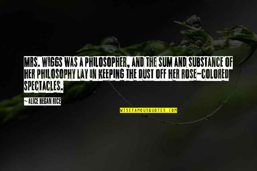 Convenciendo Cojer Quotes By Alice Hegan Rice: Mrs. Wiggs was a philosopher, and the sum