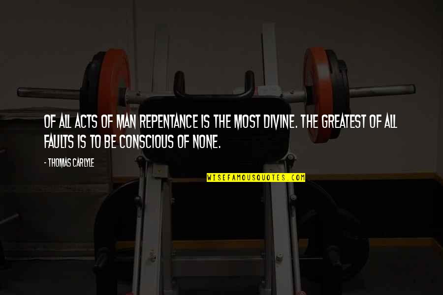 Convencion De Ginebra Quotes By Thomas Carlyle: Of all acts of man repentance is the Convencion De Ginebra Quotes By Thomas Carlyle: Of all acts of man repentance is the