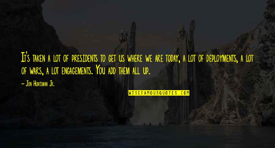 Convenciones En Quotes By Jon Huntsman Jr.: It's taken a lot of presidents to get Convenciones En Quotes By Jon Huntsman Jr.: It's taken a lot of presidents to get
