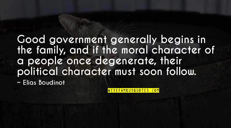 Convened Review Quotes By Elias Boudinot: Good government generally begins in the family, and Convened Review Quotes By Elias Boudinot: Good government generally begins in the family, and