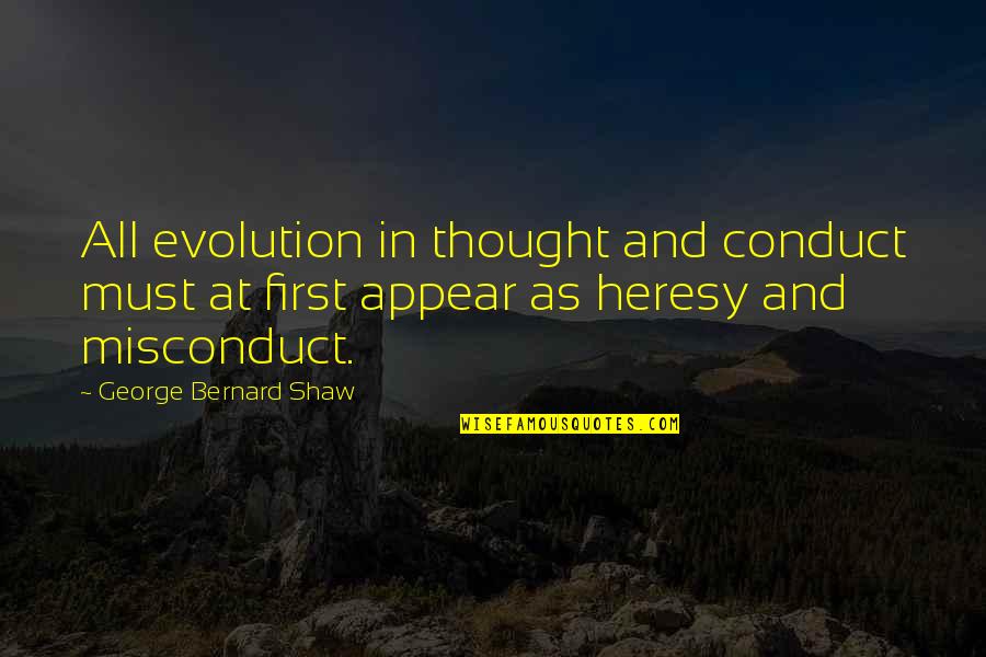 Conveneicne Quotes By George Bernard Shaw: All evolution in thought and conduct must at