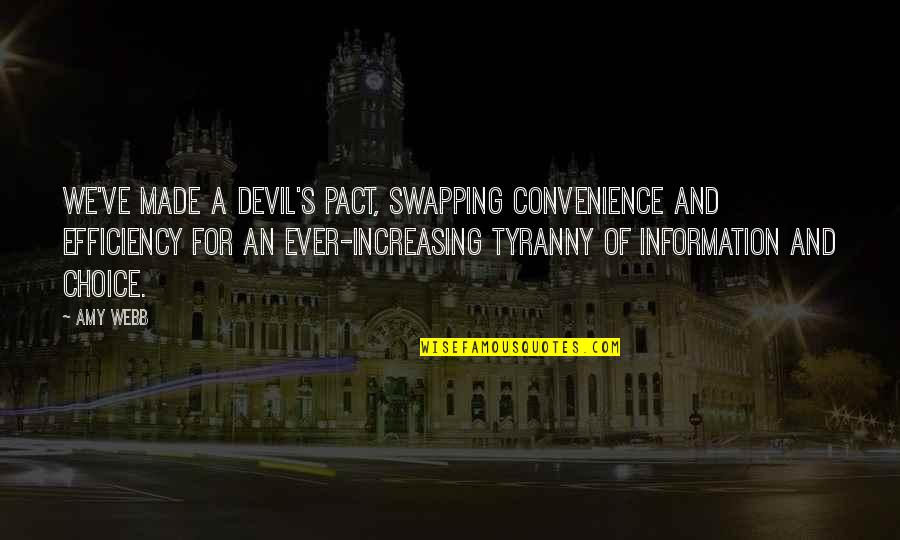 Convenience Quotes By Amy Webb: We've made a devil's pact, swapping convenience and