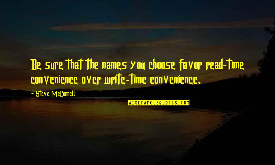 Convenience Quotes By Steve McConnell: Be sure that the names you choose favor