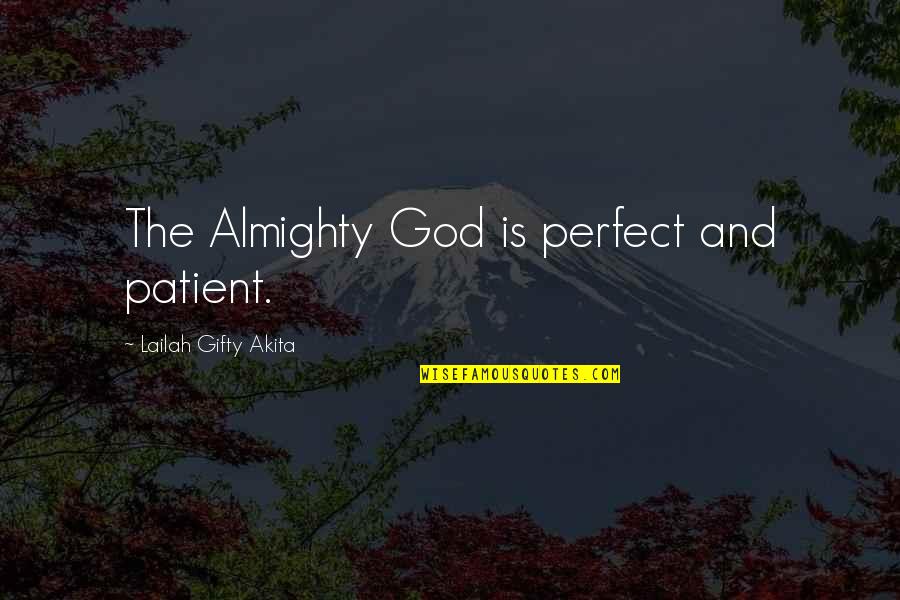 Conveniencys Quotes By Lailah Gifty Akita: The Almighty God is perfect and patient.