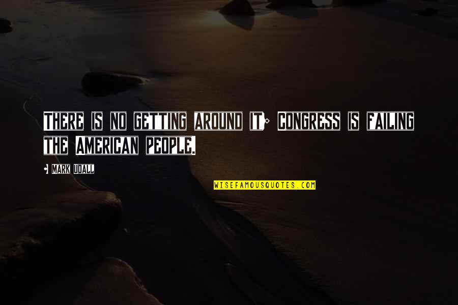 Convenient Friend Quotes By Mark Udall: There is no getting around it; Congress is