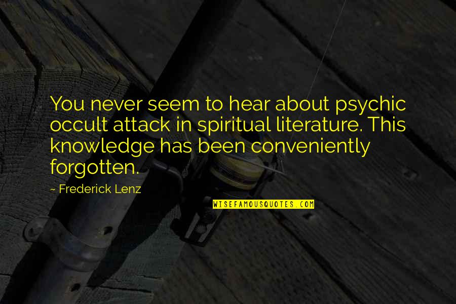 Conveniently Quotes By Frederick Lenz: You never seem to hear about psychic occult