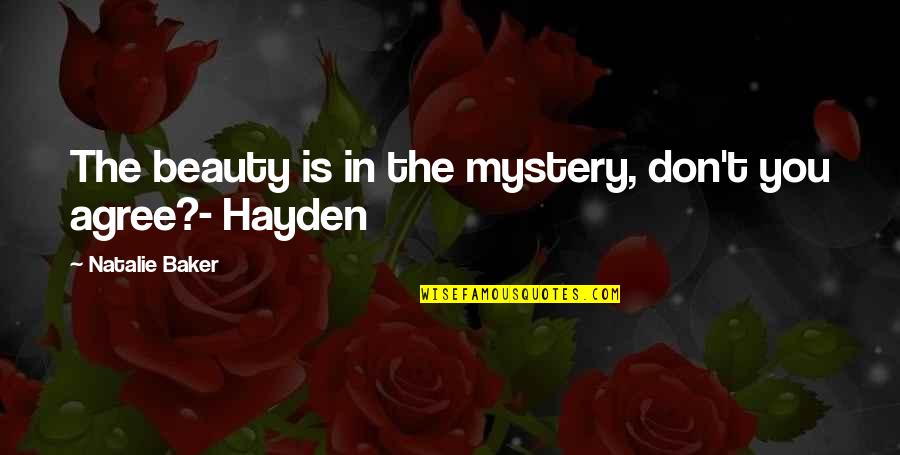 Convergences Robert Quotes By Natalie Baker: The beauty is in the mystery, don't you Convergences Robert Quotes By Natalie Baker: The beauty is in the mystery, don't you