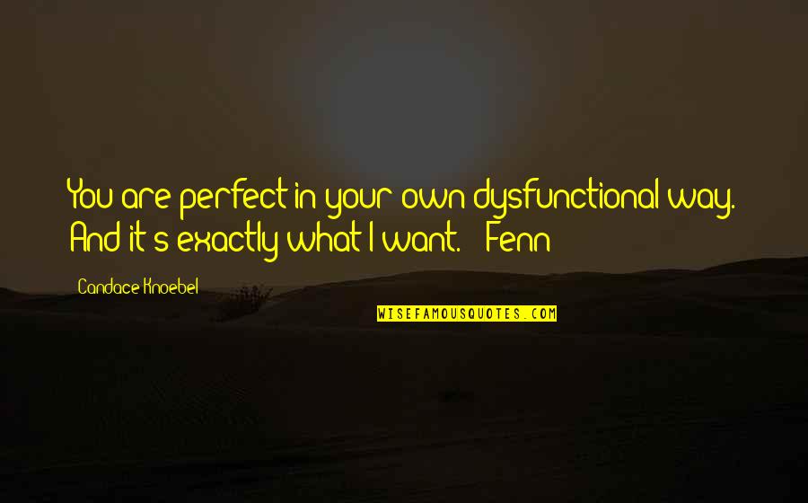 Convergent Plate Boundaries Quotes By Candace Knoebel: You are perfect in your own dysfunctional way. Convergent Plate Boundaries Quotes By Candace Knoebel: You are perfect in your own dysfunctional way.