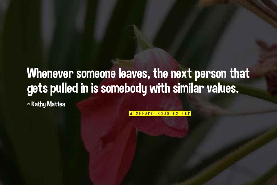 Convergent Plate Boundaries Quotes By Kathy Mattea: Whenever someone leaves, the next person that gets Convergent Plate Boundaries Quotes By Kathy Mattea: Whenever someone leaves, the next person that gets