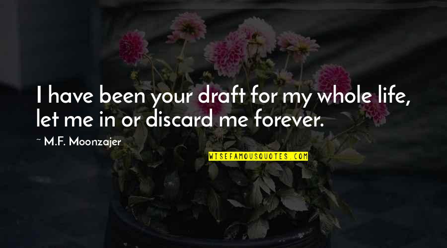 Convergente Online Quotes By M.F. Moonzajer: I have been your draft for my whole