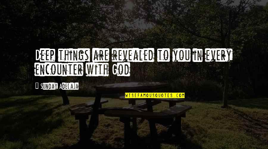 Converges Quotes By Sunday Adelaja: Deep things are revealed to you in every Converges Quotes By Sunday Adelaja: Deep things are revealed to you in every