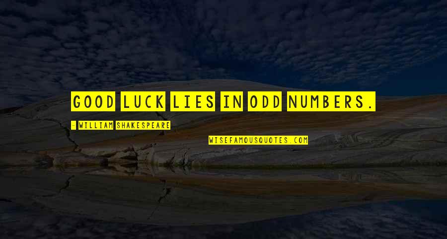 Conversaciones De Whatsapp Quotes By William Shakespeare: Good luck lies in odd numbers.