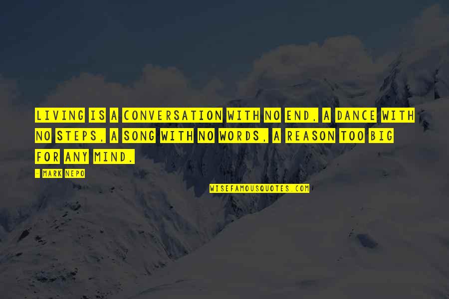 Conversation With Quotes By Mark Nepo: Living is a conversation with no end, a