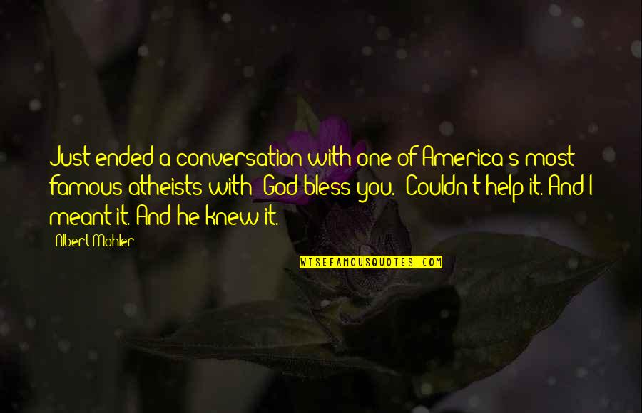 Conversation With You Quotes By Albert Mohler: Just ended a conversation with one of America's