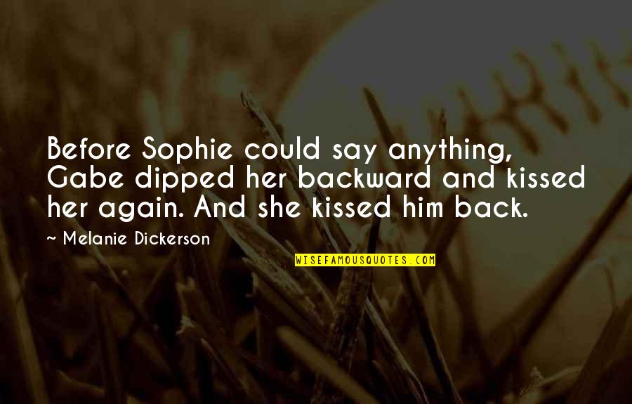 Conversationalists Quotes By Melanie Dickerson: Before Sophie could say anything, Gabe dipped her