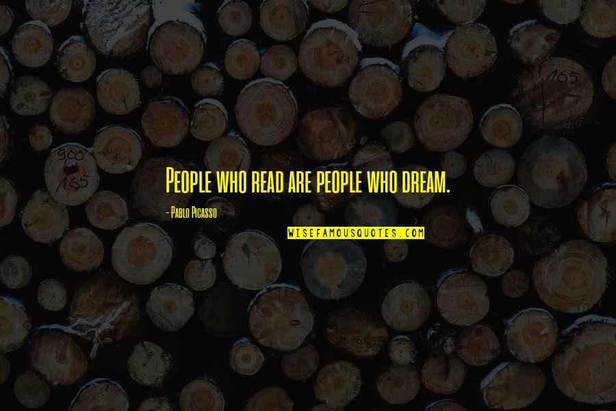 Conversationally Extension Quotes By Pablo Picasso: People who read are people who dream.