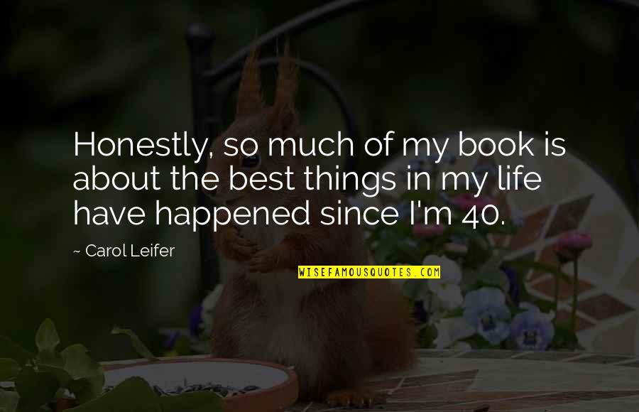 Conversations From Boy To Girl Quotes By Carol Leifer: Honestly, so much of my book is about Conversations From Boy To Girl Quotes By Carol Leifer: Honestly, so much of my book is about