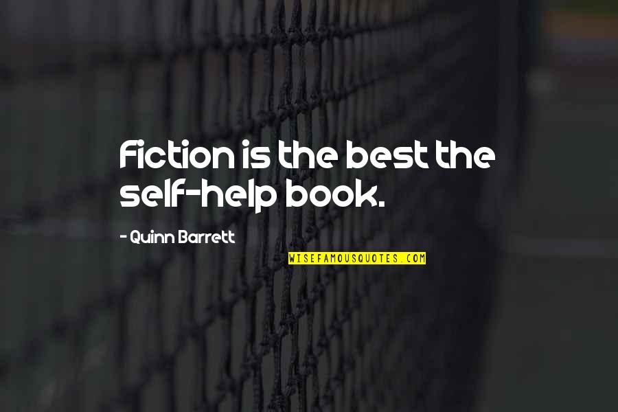 Conversazioni Filtrate Quotes By Quinn Barrett: Fiction is the best the self-help book.