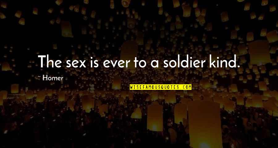 Conversazioni In Italiano Quotes By Homer: The sex is ever to a soldier kind.
