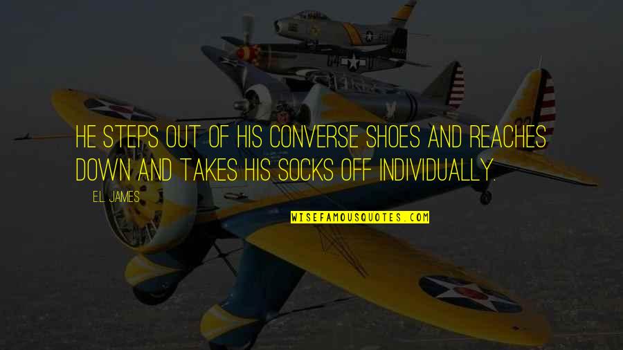 Converse Shoes Quotes By E.L. James: He steps out of his Converse shoes and