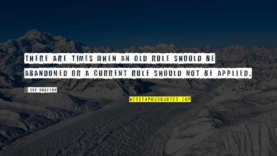 Conversiones Quotes By Sue Grafton: There are times when an old rule should