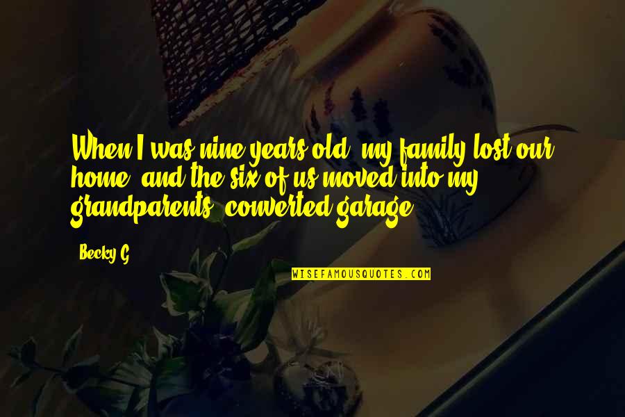 Converted Quotes By Becky G: When I was nine years old, my family