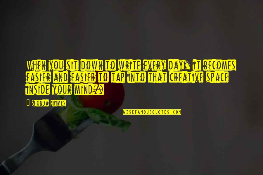 Converter Currency Quotes By Shonda Rhimes: When you sit down to write every day,