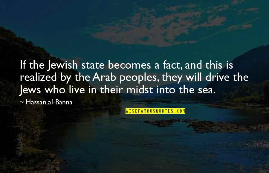 Converters Unlimited Quotes By Hassan Al-Banna: If the Jewish state becomes a fact, and