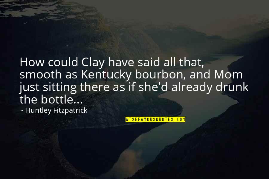 Convertidad Quotes By Huntley Fitzpatrick: How could Clay have said all that, smooth Convertidad Quotes By Huntley Fitzpatrick: How could Clay have said all that, smooth