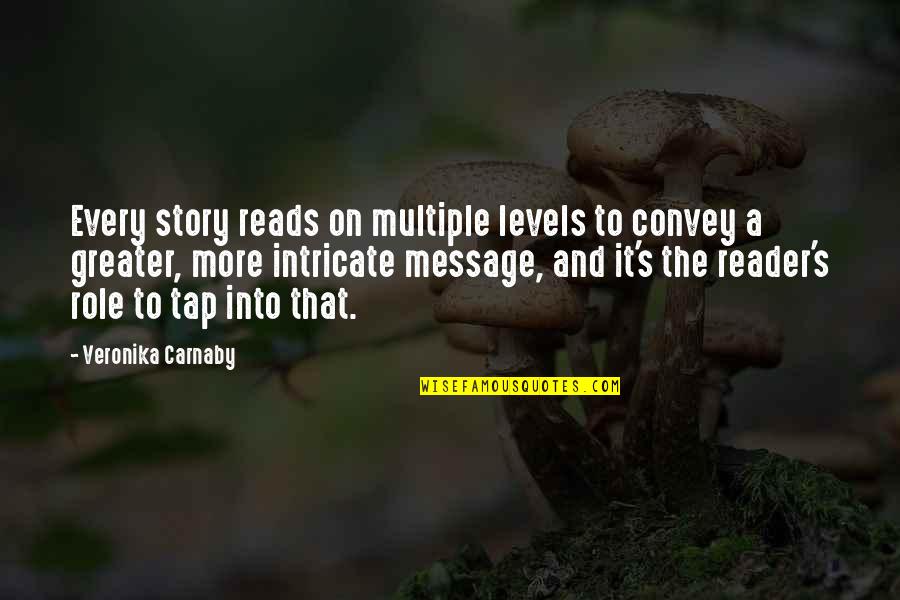 Convey Quotes By Veronika Carnaby: Every story reads on multiple levels to convey