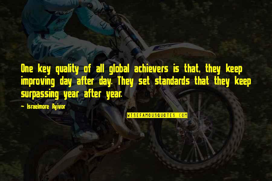 Conveyancer Quotes By Israelmore Ayivor: One key quality of all global achievers is