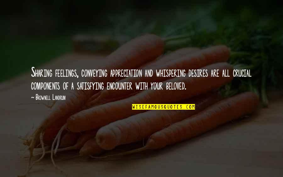 Conveying Quotes By Brownell Landrum: Sharing feelings, conveying appreciation and whispering desires are Conveying Quotes By Brownell Landrum: Sharing feelings, conveying appreciation and whispering desires are